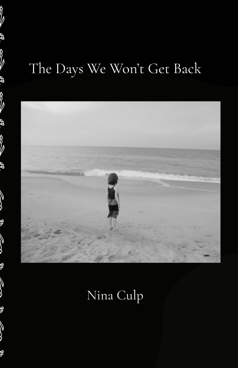 The Days We Won't Get Back