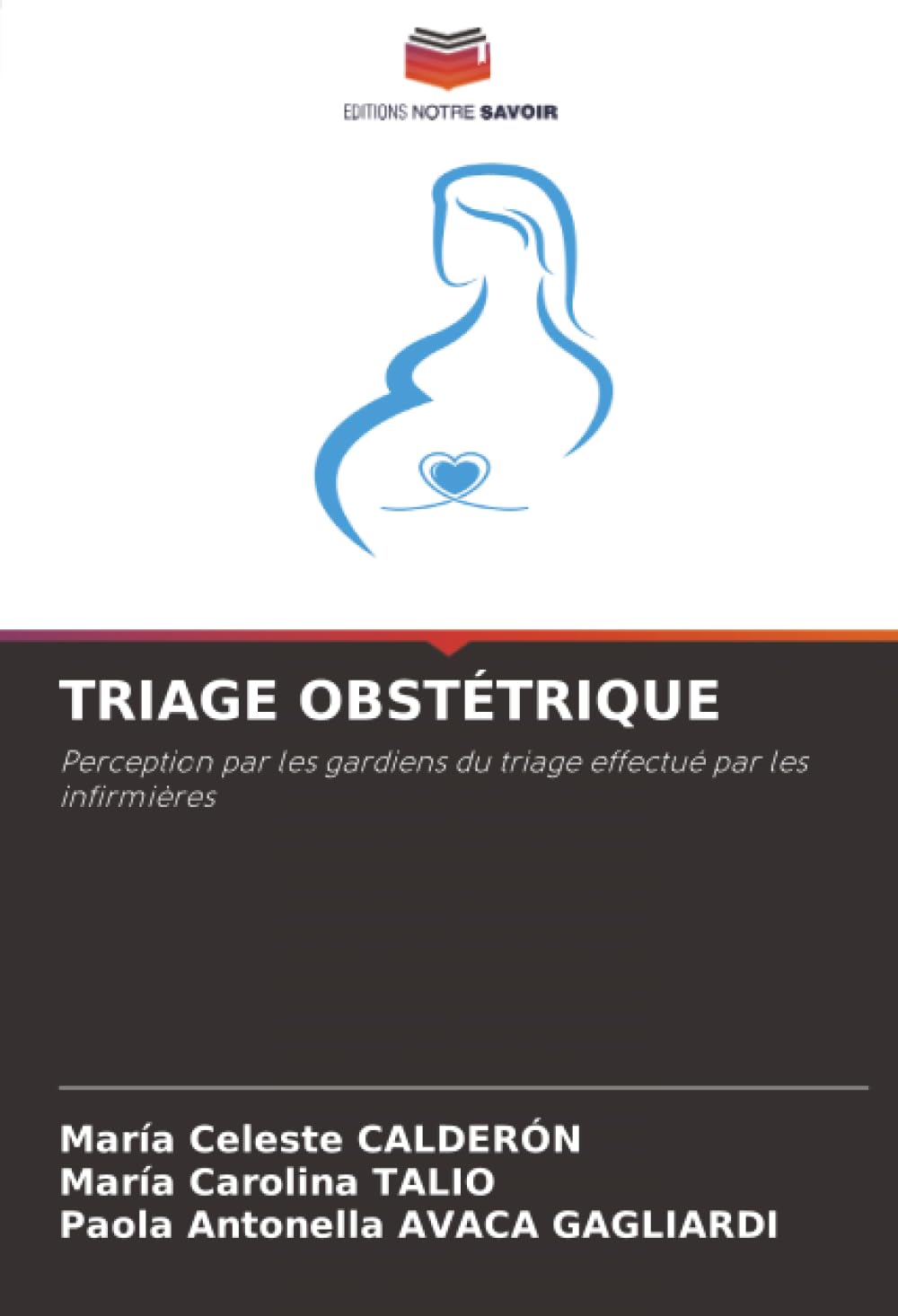 TRIAGE OBSTÉTRIQUE: Perception par les gardiens du triage effectué par les infirmières