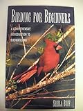 Birding for Beginners: A Comprehensive Introduction to Birdwatching