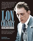 Lon Chaney: In His Own Words (Entertainment History)