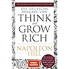Think and Grow Rich – Deutsche Ausgabe: Die ungekürzte und unveränderte Originalausgabe von Denke nach und werde reich von 1937