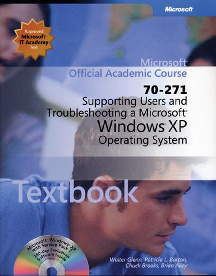 Supporting Users and Troubleshooting a Microsoft Windows XP Operating System (70-271)