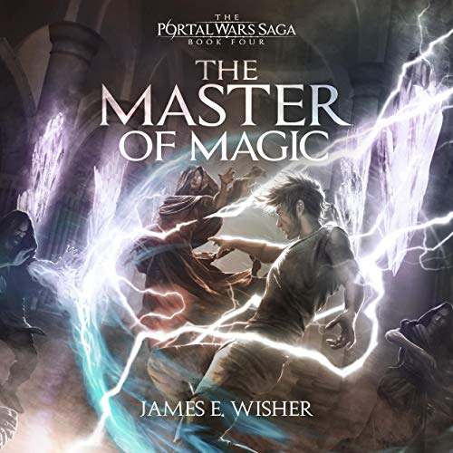 The Master of Magic: The Portal Wars Saga, Book 4