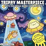 Trippy Masterpiece: Cute Coloring Book for Adults Featuring Famous Paintings With Psychedelic Art & Whimsical Twists