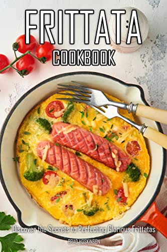 Frittata Cookbook: Discover the Secrets to Perfecting Glorious Frittatas image 2