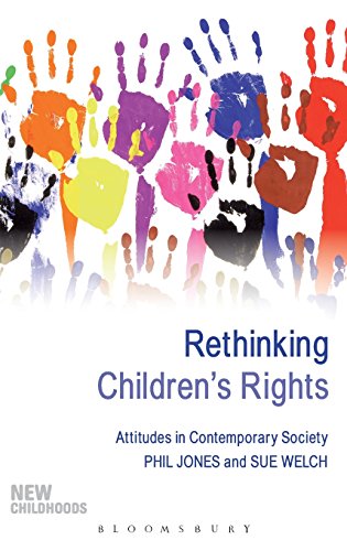 Rethinking Children's Rights: Attitudes In Contemporary Society (New Childhoods)