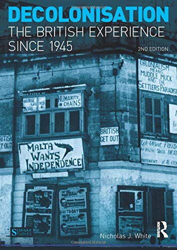 Decolonisation: The British Experience since 1945 (Seminar Studies)