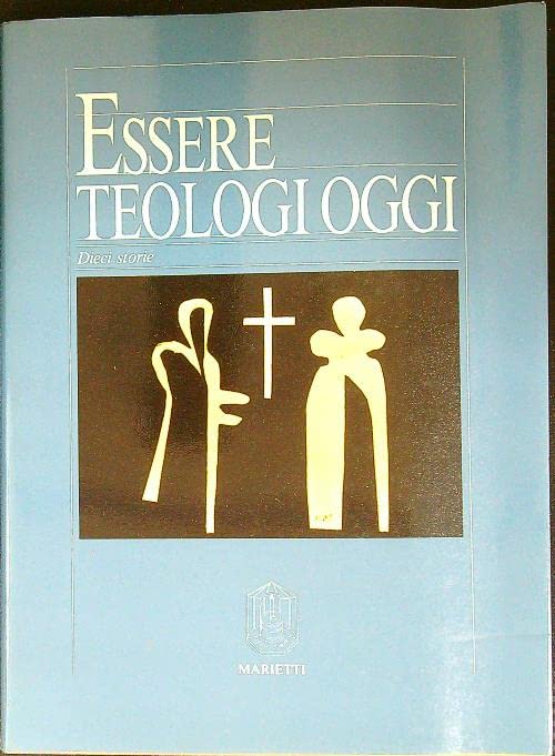 Essere teologi oggi. Dieci storie