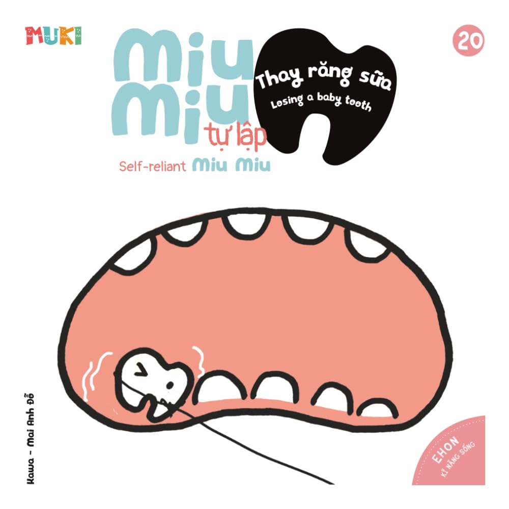Self-reliant Miu Miu, Losing a baby tooth: A Bilingual Vietnamese-English Children's Book on Losing the First Tooth, Dental Hygiene, and Reassuring ... Miu Miu - Bilingual Vietnamese-English)
