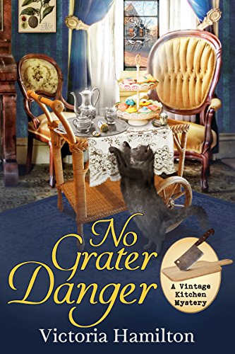 No Grater Danger (A Vintage Kitchen Mystery Book 7) No Grater Danger (A Vintage Kitchen Mystery Book 7)