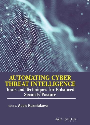 Automating Cyber Threat Intelligence: Tools and Techniques for Enhanced Security Posture