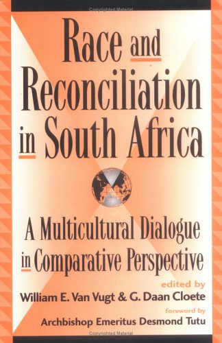 Race and Reconciliation in South Africa: A Multicultural Dialogue in ...