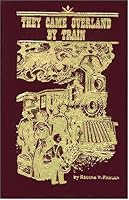 They Came Overland by Train 0870622951 Book Cover