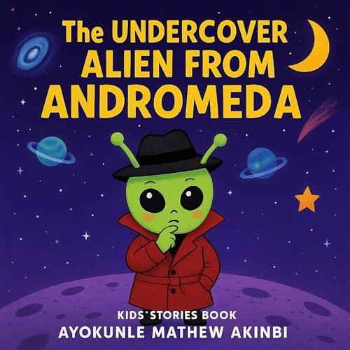 Page de couverture de The Undercover Alien from Andromeda Kids’ Stories Book