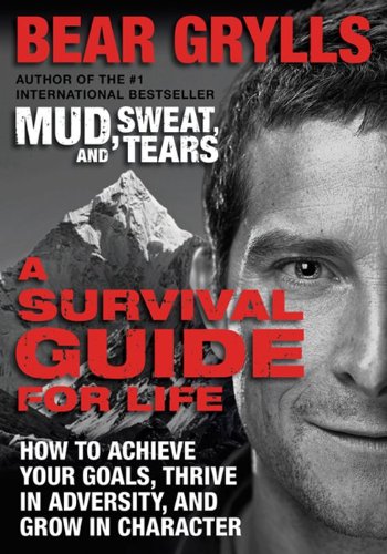 A Survival Guide for Life: How to Achieve Your Goals,
