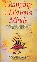 Changing Children's Minds: Feuerstein's Revolution in the Teaching of Intelligence (4th Ed.) 1929229380 Book Cover