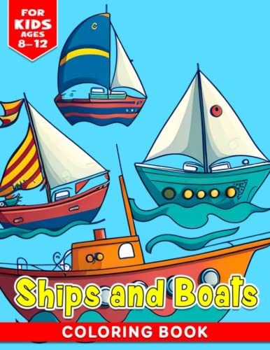 Ships and Boats Coloring Book For Kids Ages 8-12: Maritime Marvels Captivating Coloring Pages of Historical and Modern Ships to Drawing for Kids 8 12 | Birthday Gifts | To Creativity | Stress Relief image 2