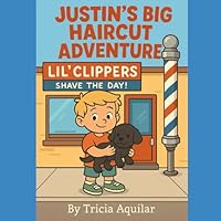 Justin’s Big Haircut Adventure (Justin’s Haircut Adventures) B0F5NV24LH Book Cover