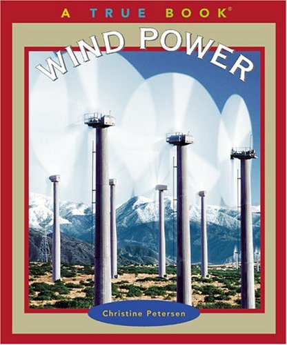 Wind Power (True Books) Paperback – 1 Sept. 2004
