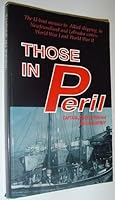 Those in peril: The U-boat menace to Allied shipping in Newfoundland and Labrador waters, World War I and World War II 092169265X Book Cover