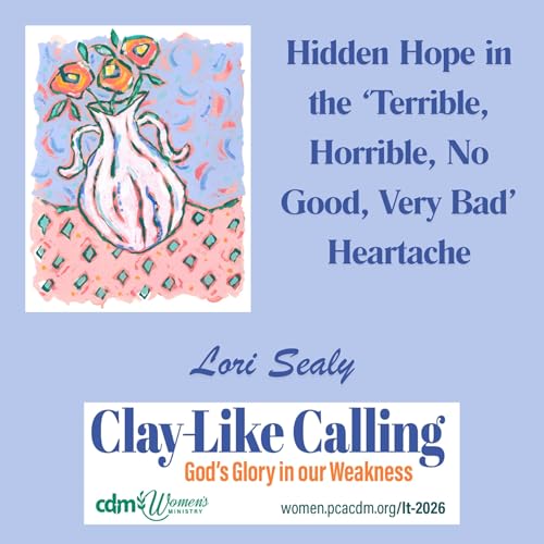 LT2026 Workshop- Hidden Hope in the Terrible, Horrible, No Good, Very Bad Heartache with Lori Sealy