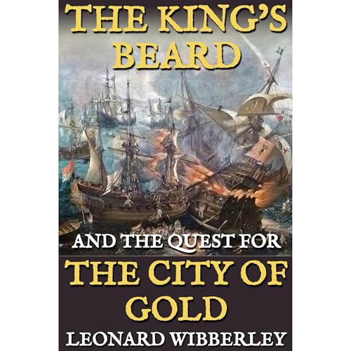 The King's Beard and the Quest for the City of Gold : Leonard Wibberley episode artwork