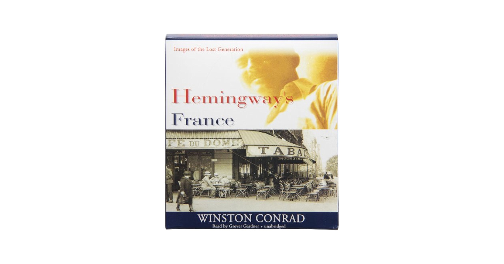 Hemingway's France: Images of the Lost Generation: Conrad