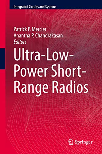 Ultra-Low-Power Short-Range Radios (Integrated Circuits and Systems)