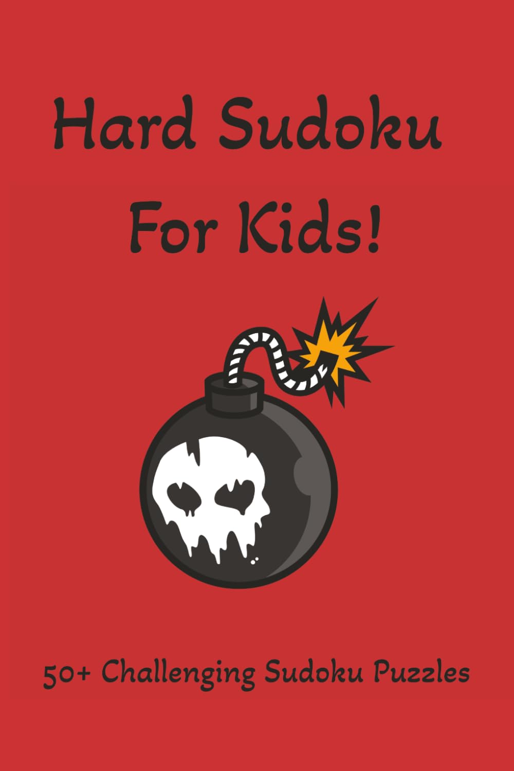 Hard Sudoku For Kids!: 50+ Challenging Sudoku Puzzles