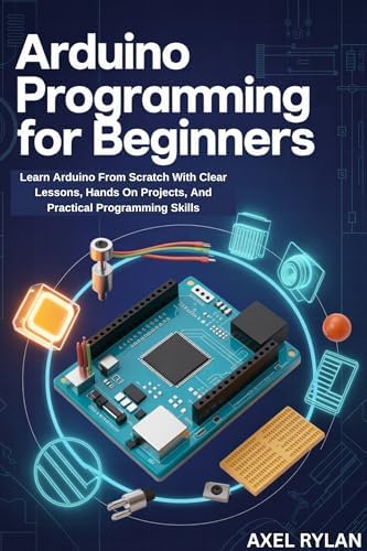 ARDUINO PROGRAMMING FOR BEGINNERS: Learn Arduino From Scratch With ...
