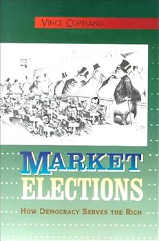 Paperback Market Elections: How Democracy Serves the Rich Book