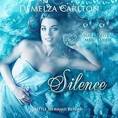 Silence: Little Mermaid Retold Audiolibro Por Demelza Carlton arte de portada