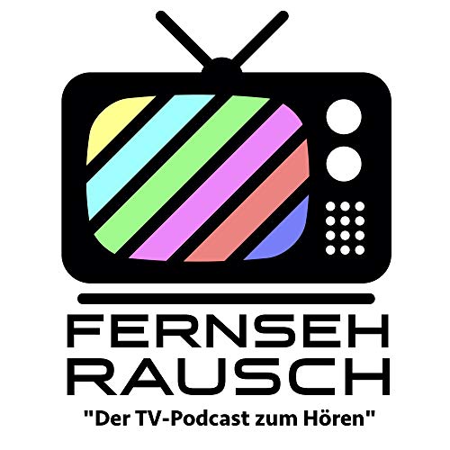 Fernsehrausch - der TV-Podcast zum Hören Titelbild