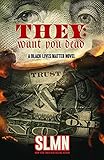 They: Want To You Dead: An Illuminati Novel