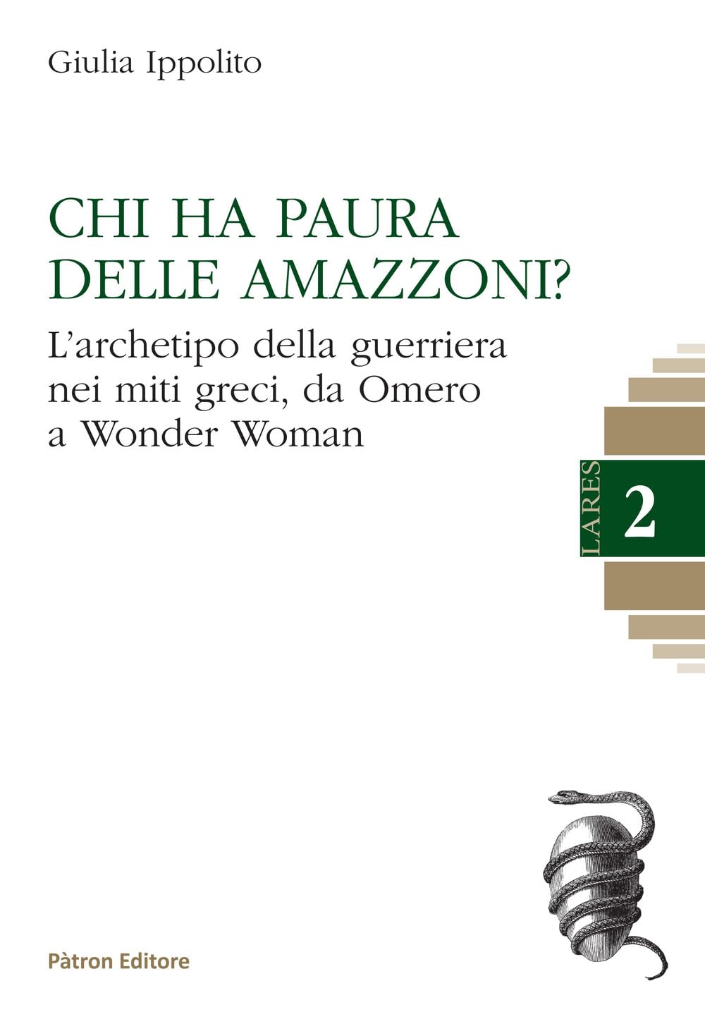 Chi Ha Paura Delle Amazzoni? L'archetipo Della Guerriera Nei Miti Greci, Da Omero A Wonder Woman - 4