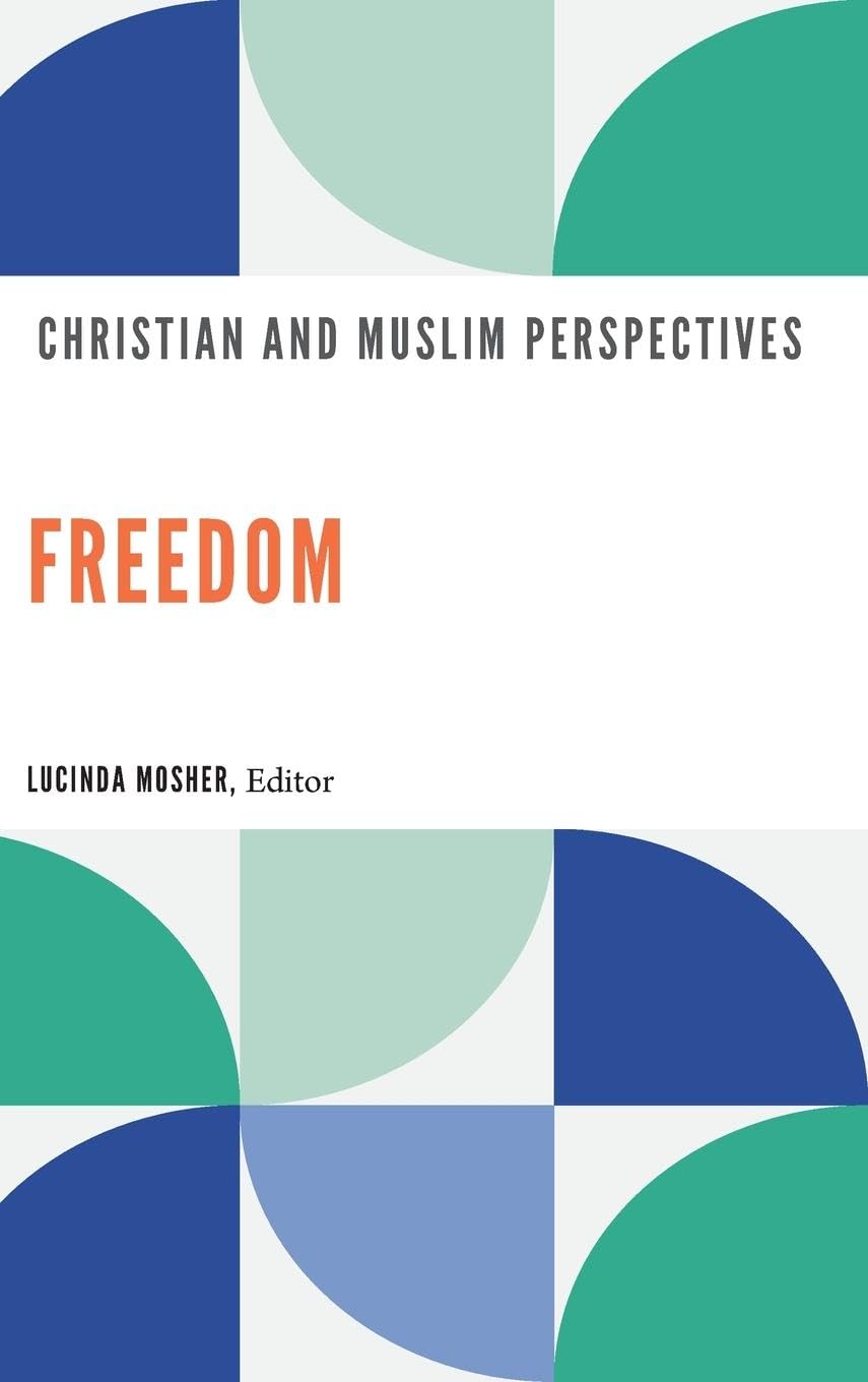 Buy Freedom: Christian and Muslim Perspectives: A Record of the Eighteenth Building Bridges Seminar — BookShops.in