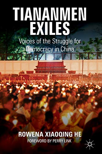 Tiananmen Exiles: Voices Of The Struggle For Democracy In China (Palgrave Studies In Oral History) #TOP12