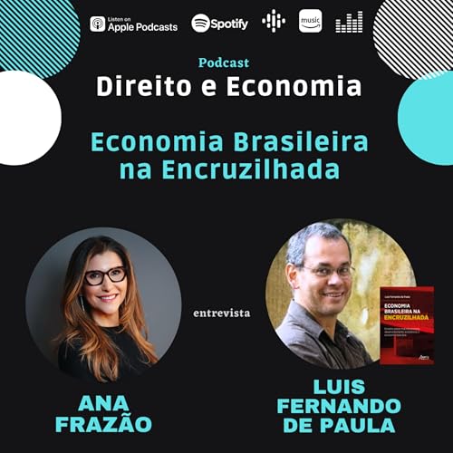 EP#138: Economia Brasileira na Encruzilhada, com Luiz Fernando de Paula