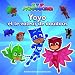 Les Pyjamasques : Yoyo et le voleur de doudous - dès 3 ans