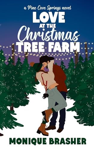 Love at the Christmas Tree Farm : A Pine Cove Springs Novel (Wheeler Family Saga Book 1)