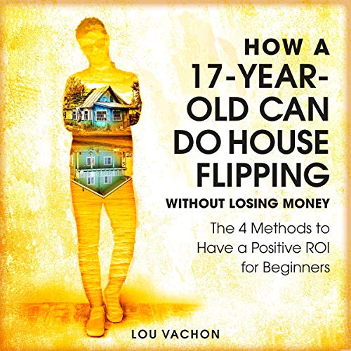 How a 17-Year-Old Can Do House Flipping Without Losing Money by Lou Vachon episode artwork