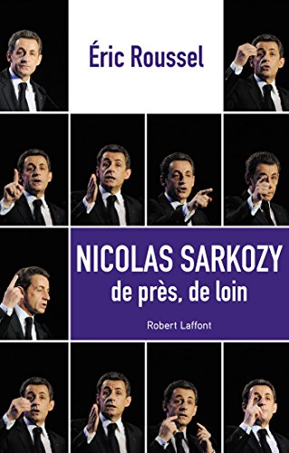 Télécharger Nicolas Sarkozy de près, de loin Livre eBook France