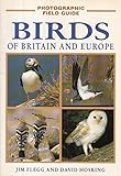 A Photographic Field Guide: Birds of Britain and Europe (Photographic Field Guide of Britain and Europe Series)