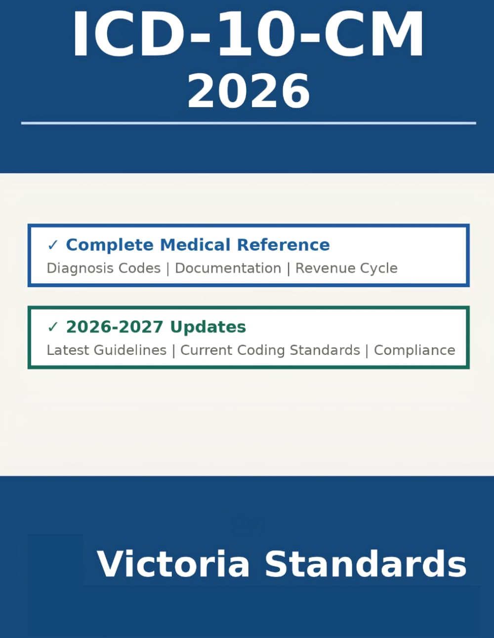 ICD-10-CM 2026: The Essential Handbook for Diagnosis Coding, Revenue Cycle Management, Reduce Claim Denials & Improve Documentation Compliance