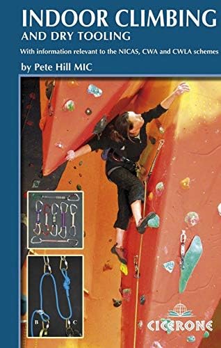 Indoor Climbing: Skills for Climbing Wall Users and Instructors Paperback – 13 Oct. 2009
