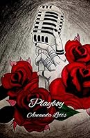 Playboy: A Dangerous Lies Romance Novel 1511765488 Book Cover
