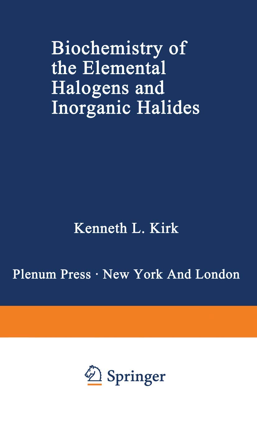 Biochemistry of the Elemental Halogens and Inorganic Halides (Biochemistry of the Elements)