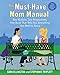 The Must-Have Mom Manual: Two Mothers, Two Perspectives, One Book That Tells You Everything You Need to Know
