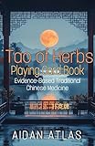 Tao of Herbs Playing Card Book: Evidence-Based Traditional Chinese Medicine (English Edition)