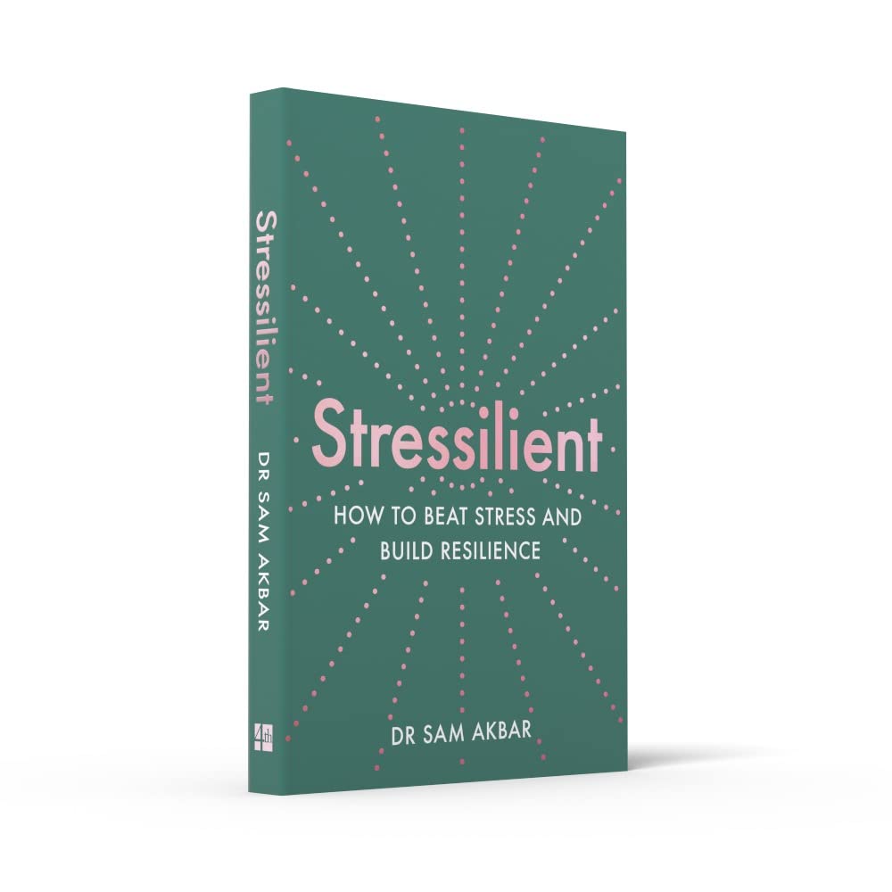 Stressilient: How to Beat Stress and Build Resilience